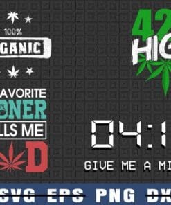 Bundle Cannabis Design, My Favorite Stoner Calls Me Dad, Cannabis Leaf Weed 420 High, Smoking, 100 Organic Weed, 4 Png Design