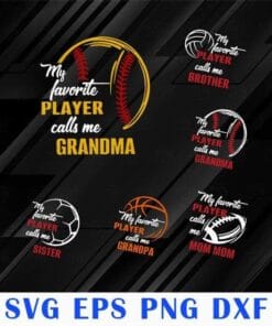 Bundle Sport Title My Favourite Player, Softball Grandma, Volleyball Brother, Baseball, Soccer Sister, Grandpa, Football Mom, Sport Family, SVG PNG DXF, EPS, PDF