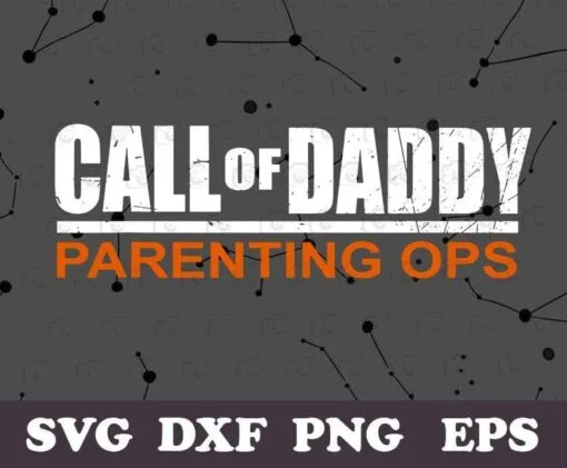 Call of Daddy Parenting Ops, Gamer Dad, Men's Fun Gift, Fathers Day,SVG PNG DXF, EPS, PDF