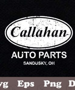 Callahan Auto Parts distressed, Tommy Boy Movie Inspired, Chris Farley, SVG PNG DXF, EPS, PDF