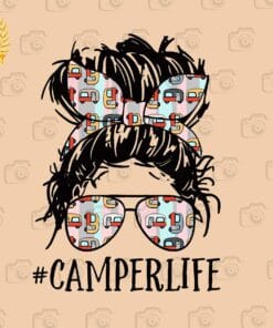 Camper Life Messy Bun Hair Mother's Day Camping Lovers, Messy Bun Girl, Love Traveling, Travel Sunglasses, Layered SVG, DXF, PNG, EPS