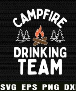 Campfire Drinking Team, Camping, Camper , Hiking , Campfire, Camping Lover Layered Svg Eps Png Dxf
