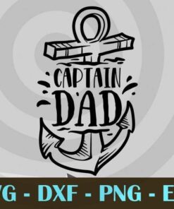 Captain Dad, Love Dad, Daddy, Father's Day, Customizable Layered Svg, Svg Eps Png Dxf