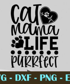Cat Mama Life Is Purrfect Customizable Layered Svg, Svg Eps Png Dxf