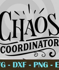 Chaos Coordinator, Mom and Me, Love Mommy, Mother's Day, Customizable Layered Svg, Svg Eps Png Dxf