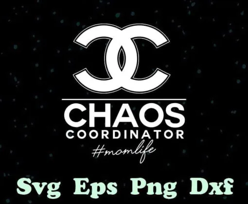 Chaos Coordinator Svg, Mom Gift Svg, Funny Mom, Chaos Coordinator, Cricut File, Mothers Day SVG, Momlife, Layered SVG, DXF, PNG, EPS