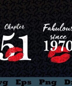 Chapter 51 Fabulous Since 1970, Fabulous birthday 51 | Glam birthday, 51th Birthday, Born in 1970, Birthday Gift, SVG PNG DXF, EPS, PDF