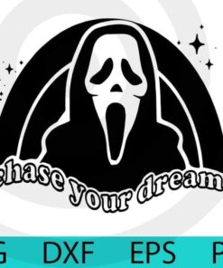 Chase your dream ghost face Ghostface Scream funny , Halloween , Happy 2021 Halloween, Halloween Theme, Customizable Layered Svg, Svg Eps Png Dxf