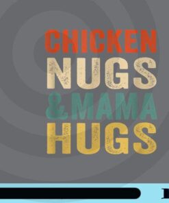 Chicken Nugs and Mama Hugs Toddler for Chicken Nugget Lover Customizable PNG