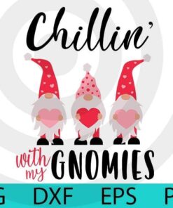 Chillin with my gnomies red pink hearts, Valentines Gnomes, Cute sweet Gnomes Valentine's Day Customizable Layered Svg, Svg Eps Png Dxf