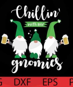 Chillin with my gnomies , St Patrick Gnomes Bundle awesome Gnomes happy St Patrick day Customizable Layered Svg, Svg Eps Png Dxf