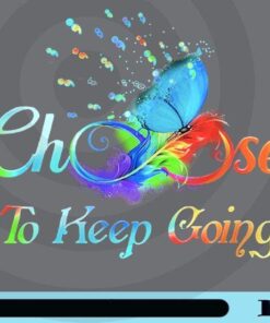 Choose To Keep Going Rainbow Effect, Motivational Quote, Blue Light Effect Butterfly, Colorful Feather, Customizable Png