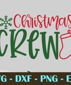 Christmas Crew, Christmas Day, Customizable Layered Svg, Svg Eps Png Dxf