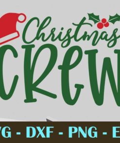 Christmas Crew, Christmas Day, Customizable Layered Svg, Svg Eps Png Dxf