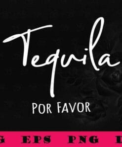 Cinco De Mayo, Funny Tequila Por Favor, Mexican Fiesta, Let's Fiesta, Mexican Party, SVG PNG DXF, EPS, PDF