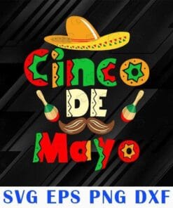 Cinco De Mayo, Happy 5 De Mayo, Mexican Army's Victory, Mexican Fiesta, Cinco De Mayo Party, Cinco De Mayo Fiesta, Cinco de Drinko SVG PNG DXF, EPS, PDF