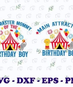 Circus Birthday Boy, Circus, Ringmaster Mommy Of The Birthday Boy, Main Attraction, Family Birthday, Kid Birthday,SVG PNG DXF, EPS, PDF