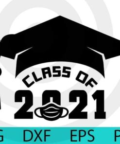 Class of 2021 Mask SVG, Graduation SVG, Senior Cake Topper, Senior 2021 Shirt, Senior Clip Art, Social Distancing, Cricut and Silhouette Customizable Layered Svg, Svg Eps Png Dxf