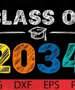 Class of 2034 Grow With Me First Day of School Graduation Back to School T-Shirt Customizable Layered Svg, Svg Eps Png Dxf