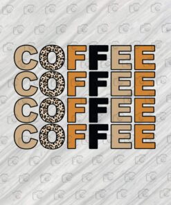 Coffee, Leopard Pattern Cheetah, Coffee Font, Coffee Lovers, Coffee Addict Layered Svg, Svg Eps Png Dxf
