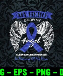 Colon Cancer Awareness, My Hero Is Now My Angel, In Memory Of My Mom, Blue Ribbon, Colon Cancer, Angel's Wings Layered Svg Eps Png Dxf
