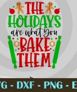 Colorful The Holidays are what you bake them , baking baker cooking kitchen food Design Bundles Customizable Layered Svg, Svg Eps Png Dxf