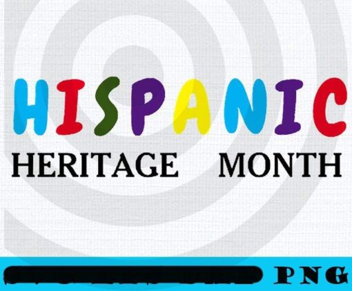 Colorful wording , National Hispanic Heritage Month, Spain, Mexico, The Caribbean, Central and South America Language Culture Customizable PNG