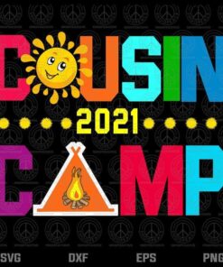 Cousin Camp 2021 Cousin Tribe Vacation T-Shirt, Camping, Family, Customizable Layered Svg, Svg Eps Png Dxf