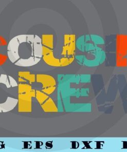 Cousin Crew T-Shirt Kids Women Men Girl Funny Gift Customizable Layered Svg, Svg Eps Png Dxf