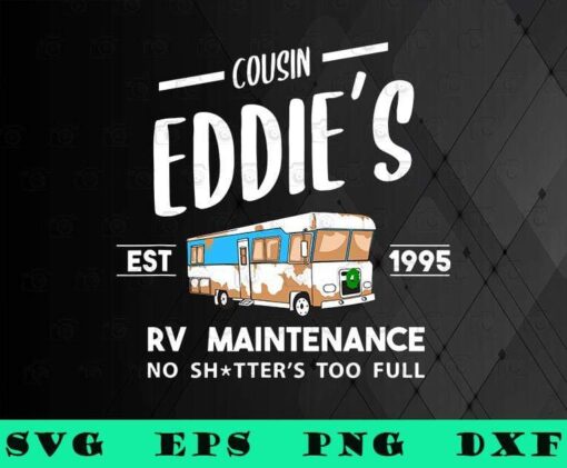 Cousin Eddie's RV Maintenance, No Shitter's, Full Funny Vacation, Est 1995, travel, SVG PNG DXF, EPS, PDF