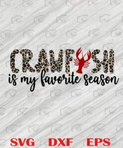 Crawfish Is My Favorite Season, Love Crayfish, Food Lovers, Small Lobsters, Crawfish Season Layered Svg Eps Png Dxf