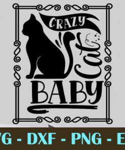 Crazy cat baby, Baby Family Customizable Layered Svg, Svg Eps Png Dxf