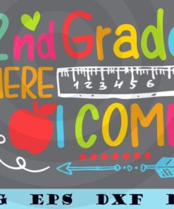 Cute 2nd grade here i come , back to school, Happy First Day Of School Customizable Layered Svg, Svg Eps Png Dxf