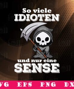 Cute Ange Of Death, So Viele Idioten Und Nur Eine Sense, The Death Quote, Halloween Gift, Witch svg, Funny Ghost, SVG PNG DXF, EPS, PDF