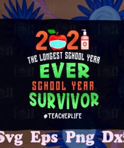 Cute Another School Year Survivor Teachers 2021 Longest year ever, Gift for Teacher,SVG PNG DXF, EPS, PDF