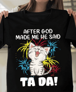 Cute Cat After God Made Me He Said Tada, Funny Cat, Cat Lover, Happy Cat, SVG PNG DXF, EPS, PDF