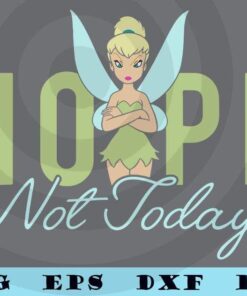 Cute Disney Peter Pan Tinker Bell Nope Not Today funny saying cartoon Customizable Layered Svg, Svg Eps Png Dxf