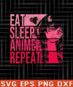 Cute Eat, Sleep, Anime, Repeat, Anime Lovers, Otaku, Japanese Manga, Mange Lovers Layered Svg Eps Png Dxf