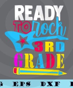 Cute First Day Of Third Grade Ready To Rock 3rd Grade class school T-Shirt Customizable Layered Svg, Svg Eps Png Dxf