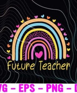 Cute Future Teacher, Colorful Rainbow, Gift for Children, Kindergarten Gift , Small Heart Layered Svg, Svg Eps Png Dxf