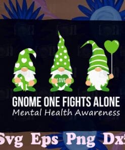 Cute Gnome One Fights Alone, Mental Health Awareness, Green Ribbon, Green Gnomes, We Wear Green,Mythical,SVG PNG DXF, EPS, PDF
