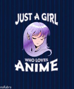 Cute Just A Girl Who Loves Anime , Anime Girl, Anime Lovers Digital Download, Svg Eps Png Dxf