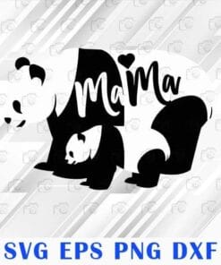 Cute Panda Mama, Mothers Day Gift, Cub Bear, Gifts for Mom, Cute Panda, Panda Bear, SVG PNG DXF, EPS, PDF