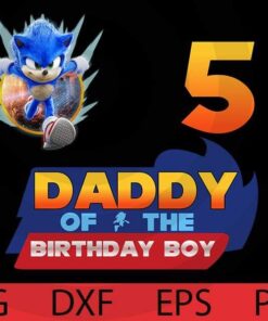 Cute Sony Sonic Cartoon, Daddy of the birthday boy, Family Love, Customizable Layered Svg, Svg Eps Png Dxf