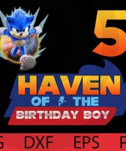 Cute Sony Sonic Cartoon, HAVEN of the birthday boy, Family Love, Customizable Layered Svg, Svg Eps Png Dxf