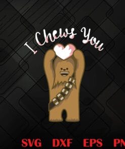 Cute Star Wars, Valentines I Chews You, Chewbacca, Baby Chewbacca, Valentines Gift , Birthday Gift Layered Svg, Svg Eps Png Dxf