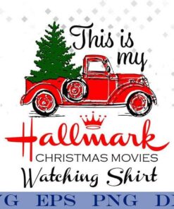 Cute This Is My Hallmark, Christmas Movies , Hallmark , Xmas , Truck , Slhouette , Christmas Tree Svg, Christmas Svg,