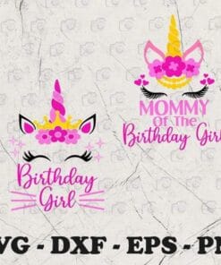 Cute Unicorn, Unicorn Birthday Girl, Mommy Of The Birthday Girl, Unicorn Birthday, Kid Birthday, Unicorn Girl, Layered SVG, DXF, PNG, EPS