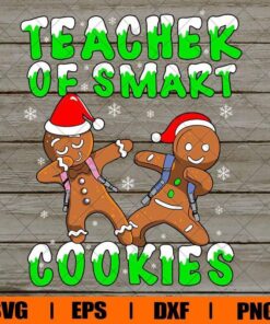 Dabbing Gingerbread, Christmas Cookies, Teacher Of Smart Cookies , Teacher Svg, Christmas Svg, Gingerbread Cookie, Layered Svg Eps Png Dxf