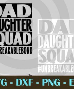 Dad Daughter Squad family love father's day Design Bundles Customizable Layered Svg, Svg Eps Png Dxf